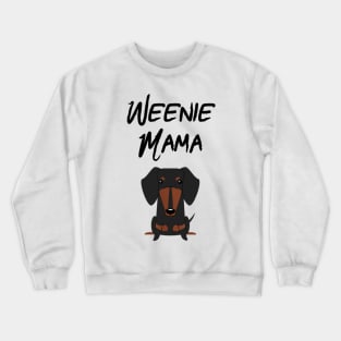 Weenie Mama For Dachshund Lover Crewneck Sweatshirt